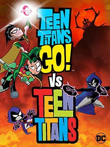 Юные Титаны, вперед! против Юных Титанов / Teen Titans Go! Vs. Teen Titans (2019)