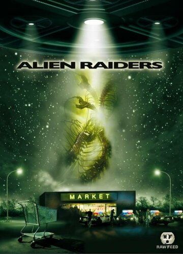 Чужеродное вторжение / Alien Raiders (2008)